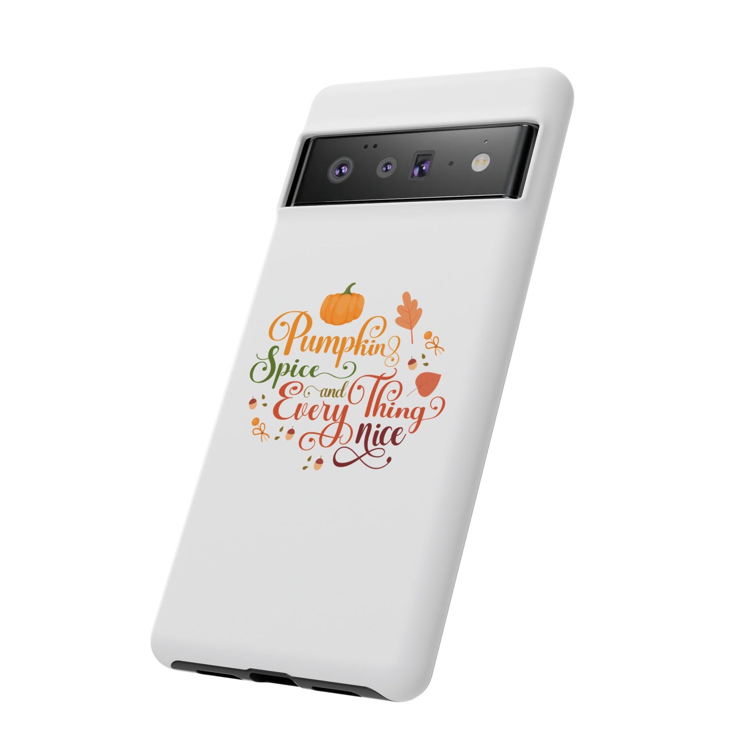 Pumpkin Spice & Everything Nice Phone Case