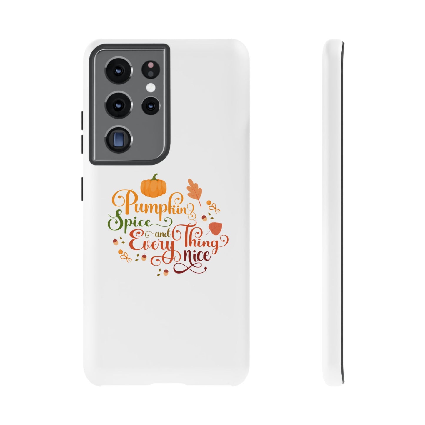 Pumpkin Spice & Everything Nice Phone Case