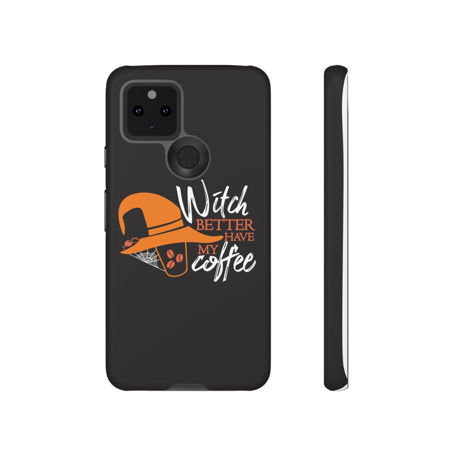 Witch Better Have My Coffee Phone Case