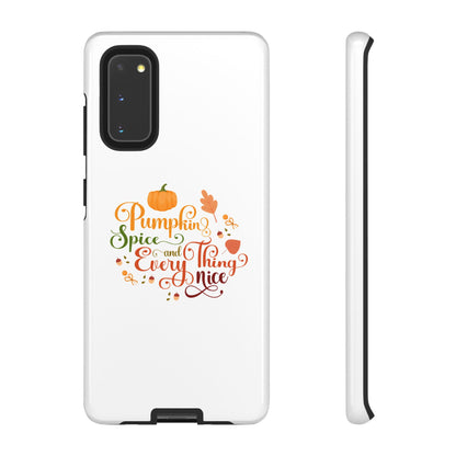 Pumpkin Spice & Everything Nice Phone Case