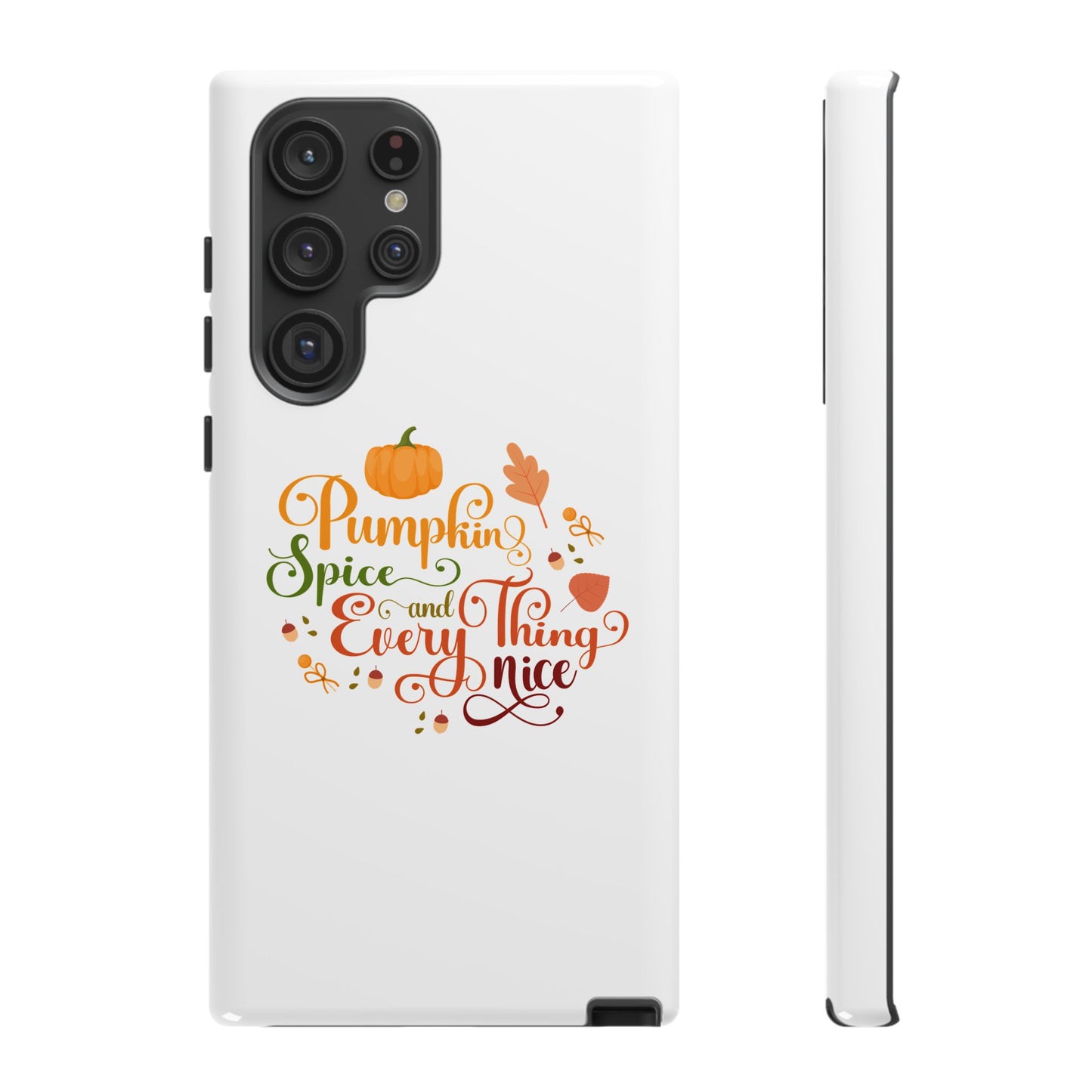 Pumpkin Spice & Everything Nice Phone Case