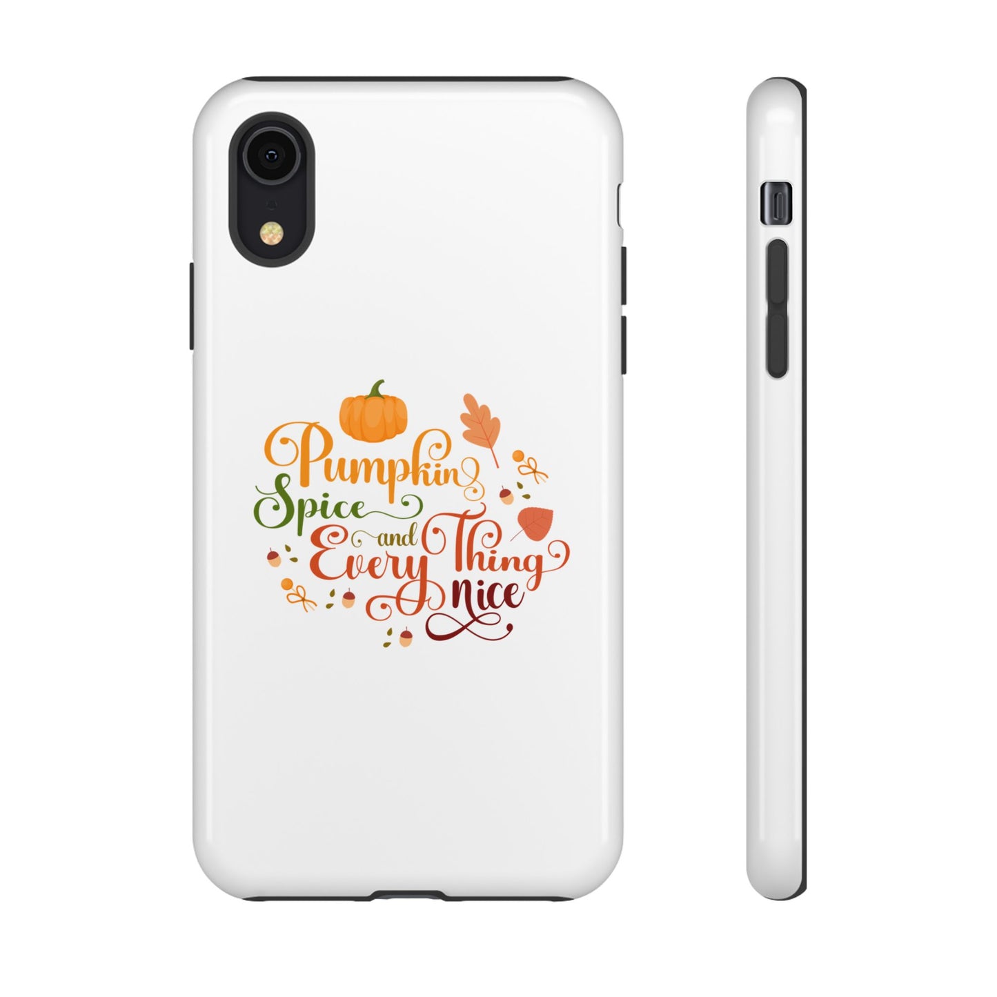 Pumpkin Spice & Everything Nice Phone Case