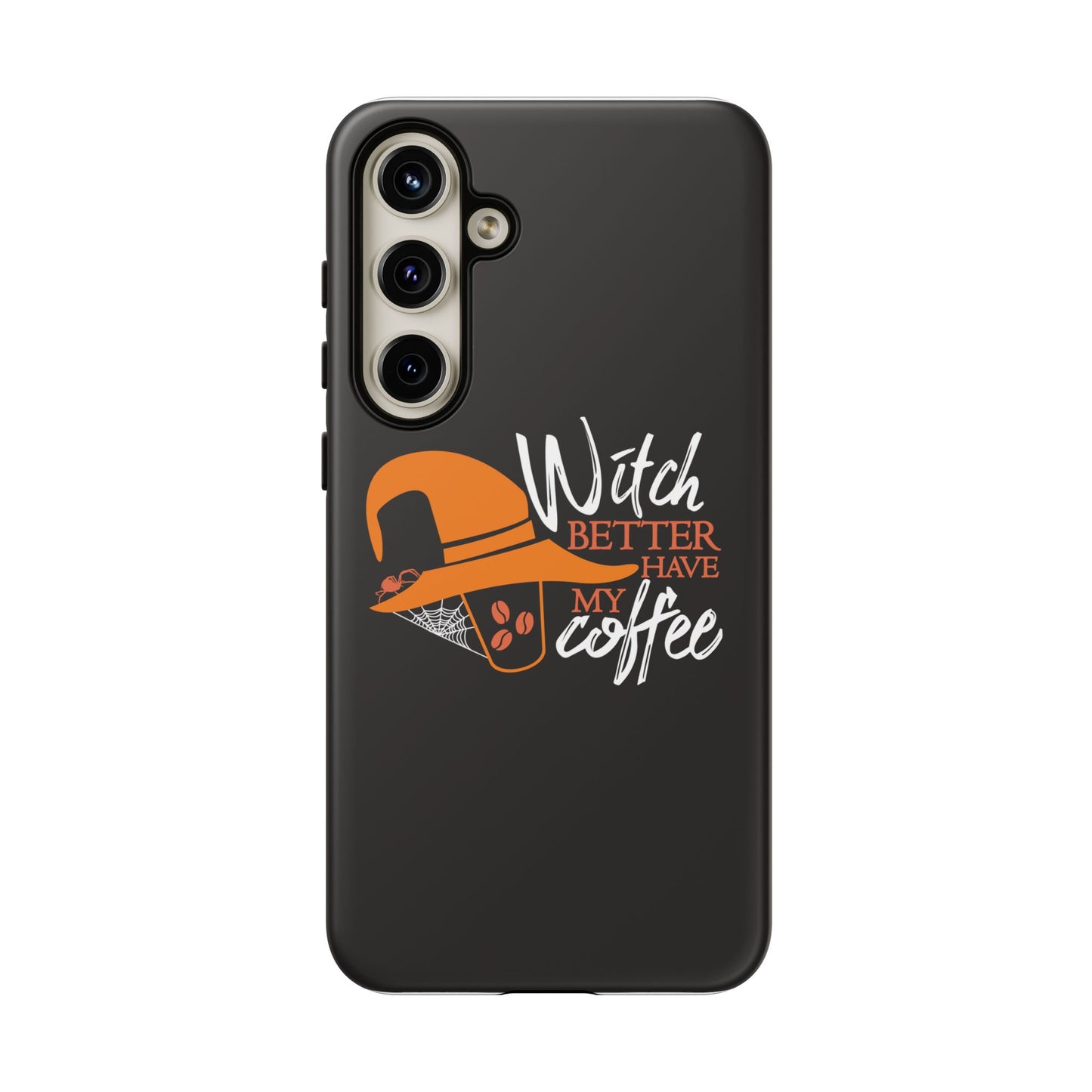 Witch Better Have My Coffee Phone Case