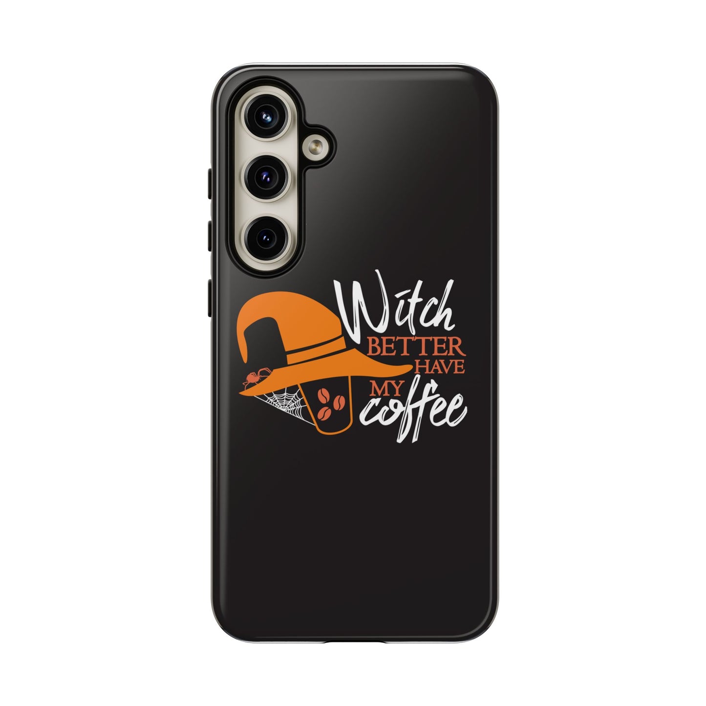 Witch Better Have My Coffee Phone Case