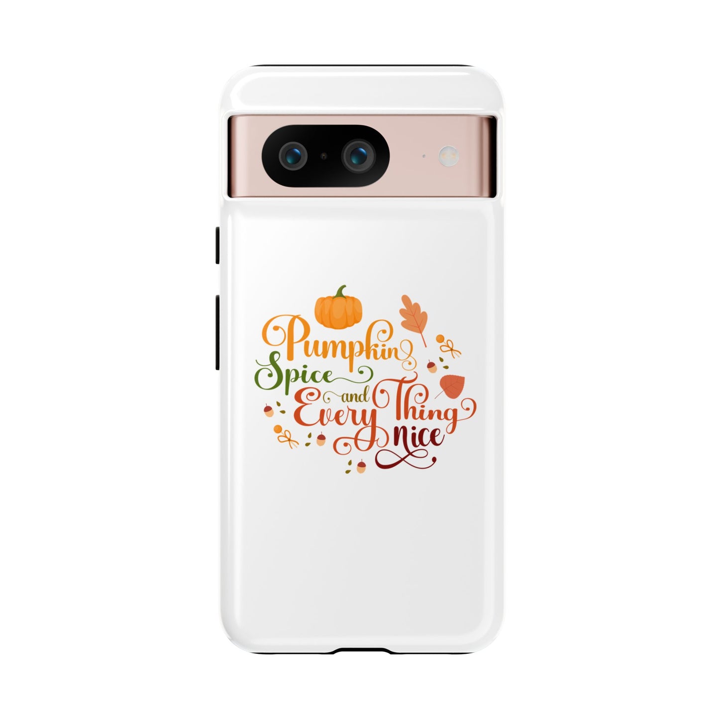 Pumpkin Spice & Everything Nice Phone Case