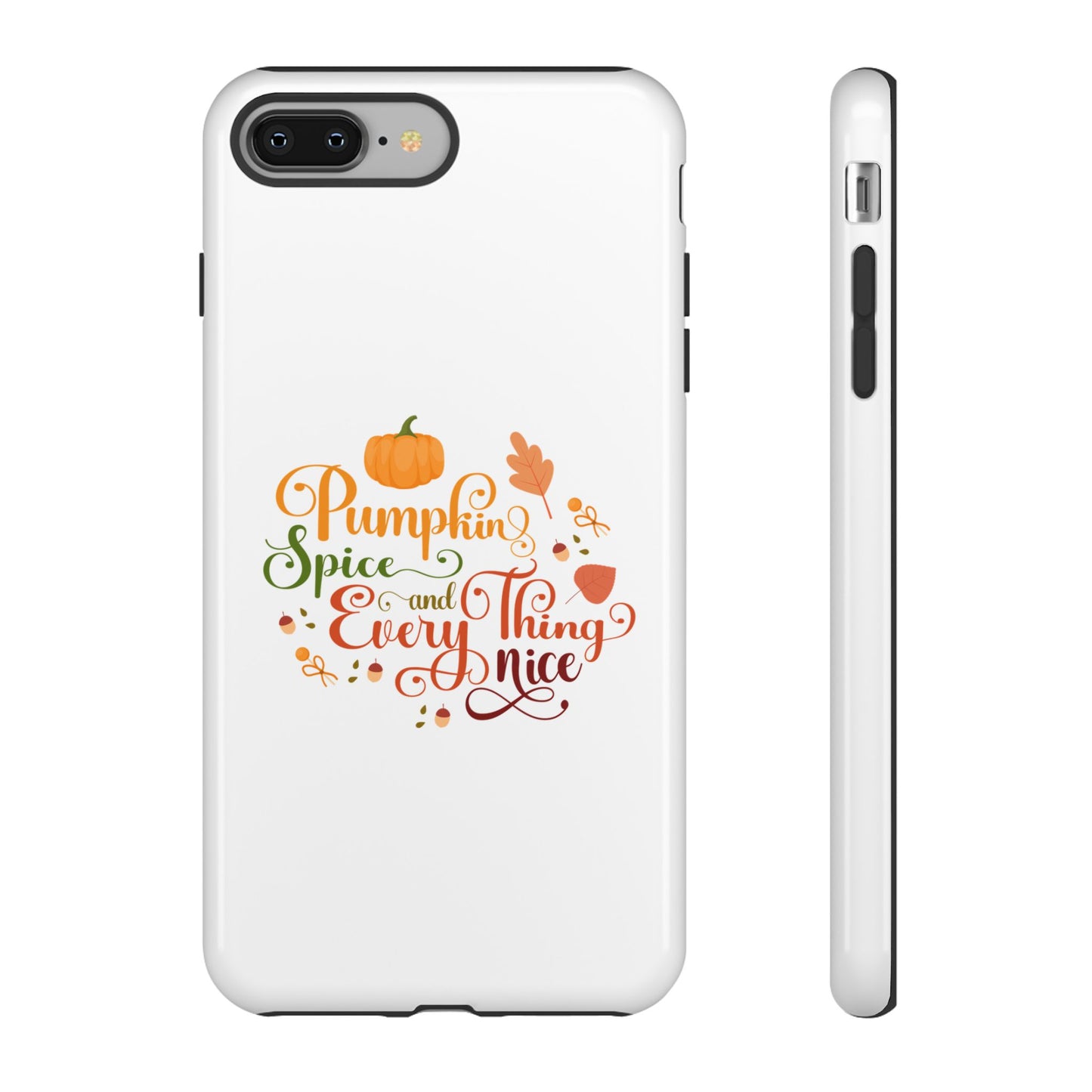 Pumpkin Spice & Everything Nice Phone Case