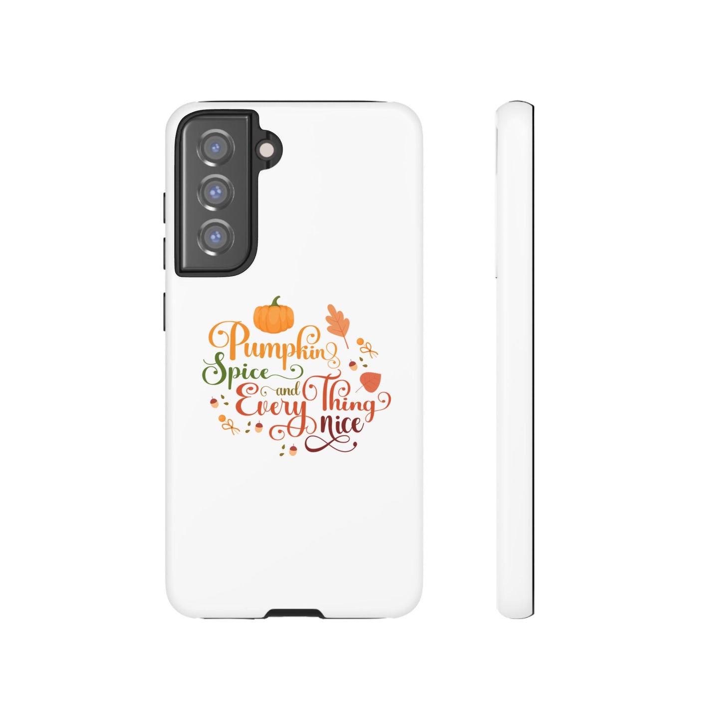 Pumpkin Spice & Everything Nice Phone Case