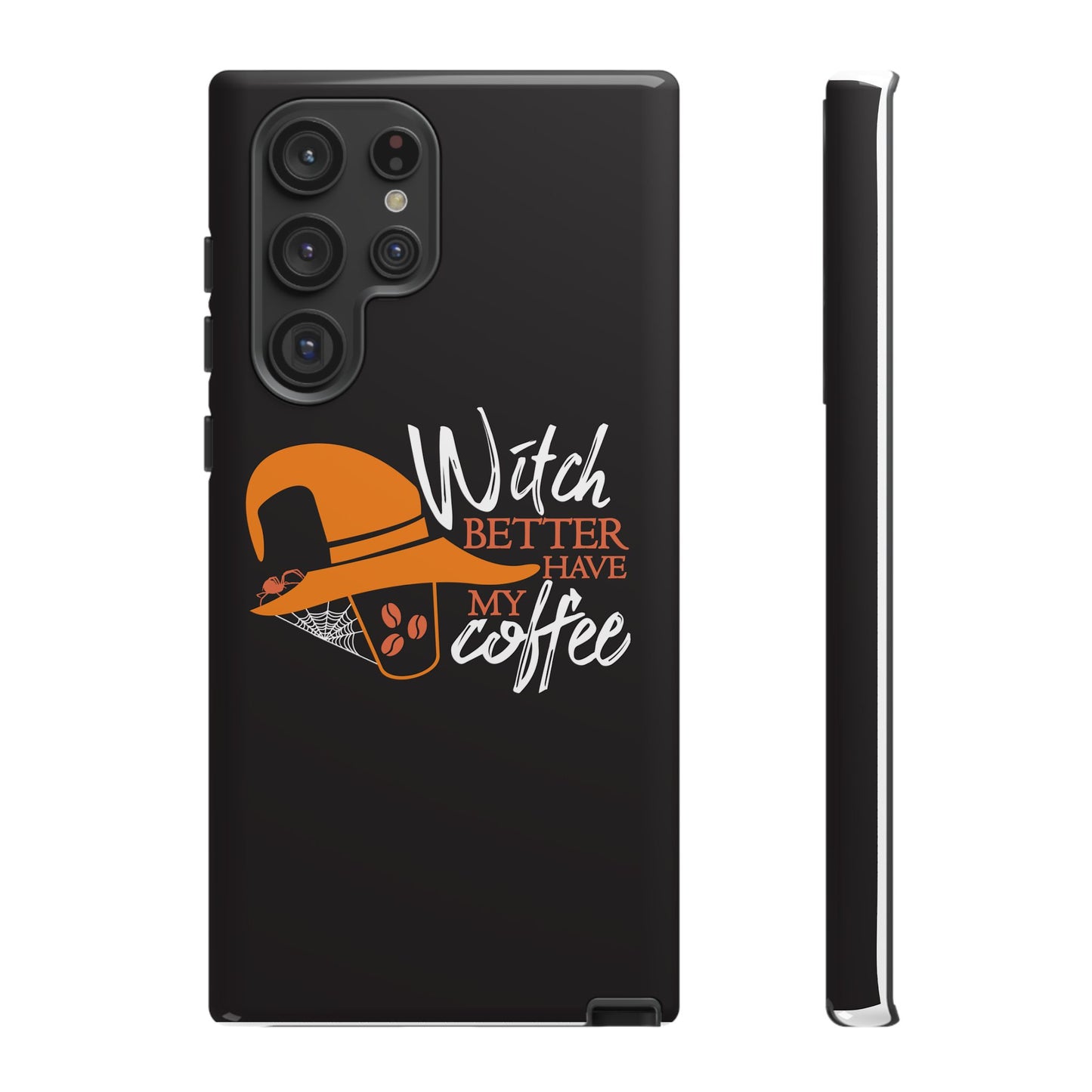 Witch Better Have My Coffee Phone Case