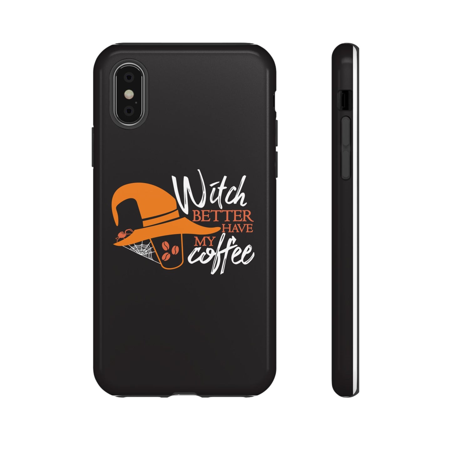 Witch Better Have My Coffee Phone Case