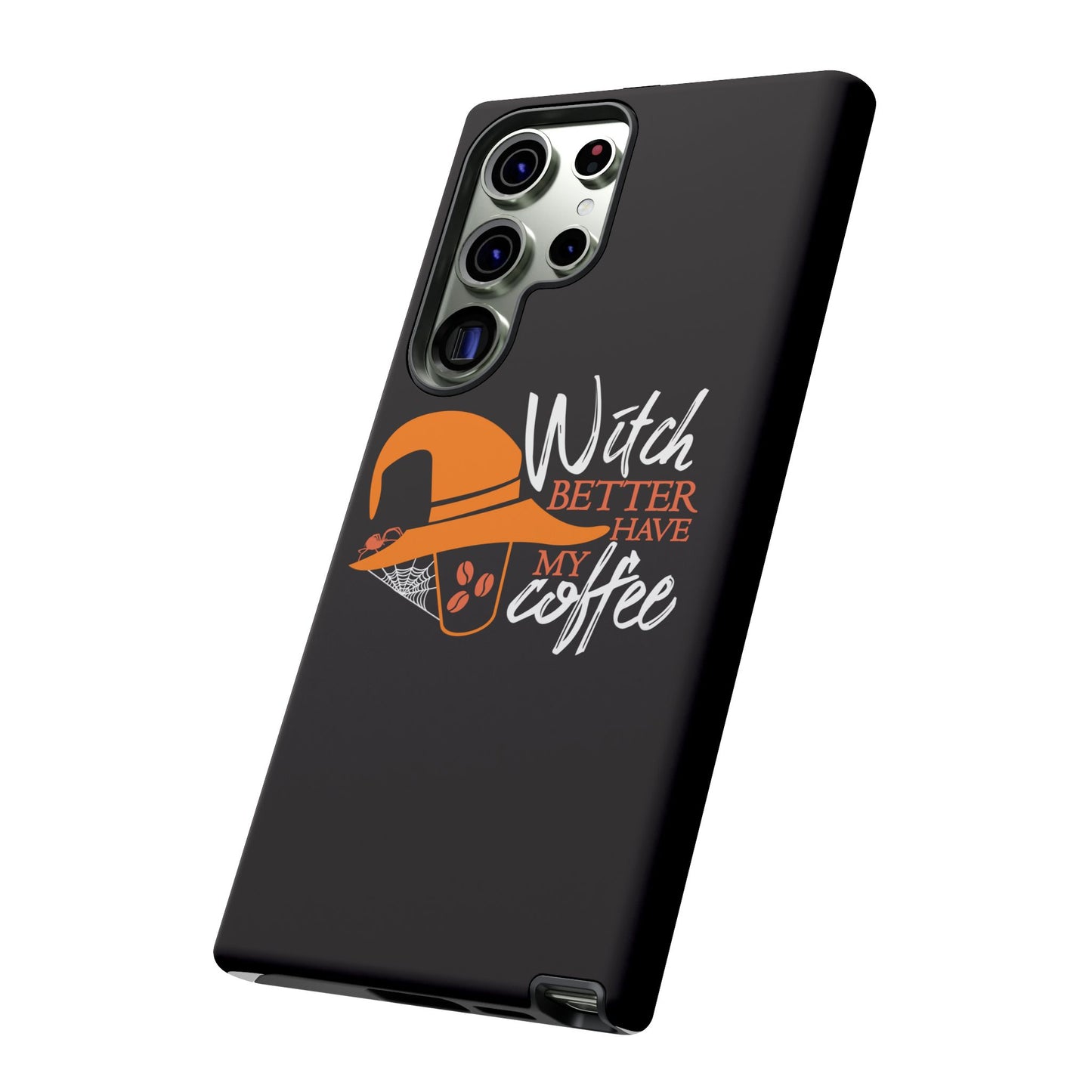 Witch Better Have My Coffee Phone Case