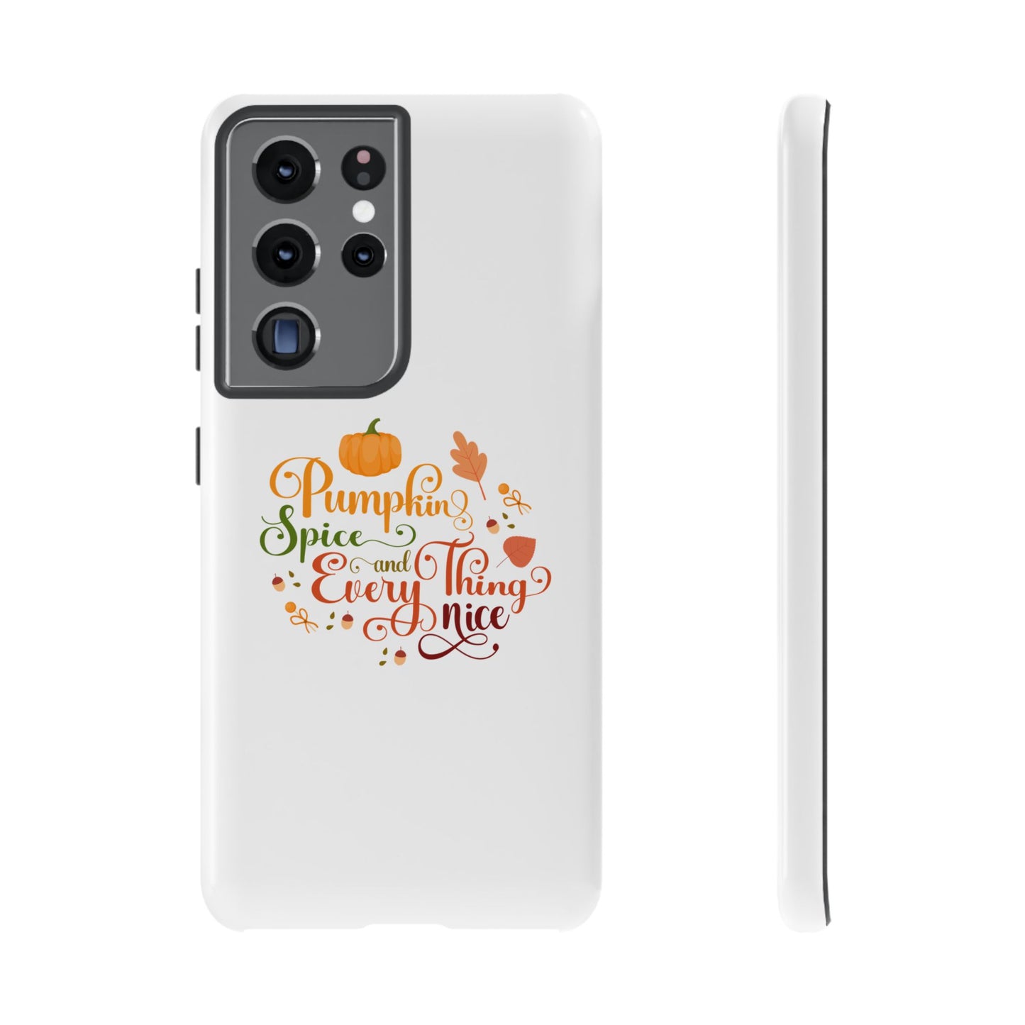 Pumpkin Spice & Everything Nice Phone Case