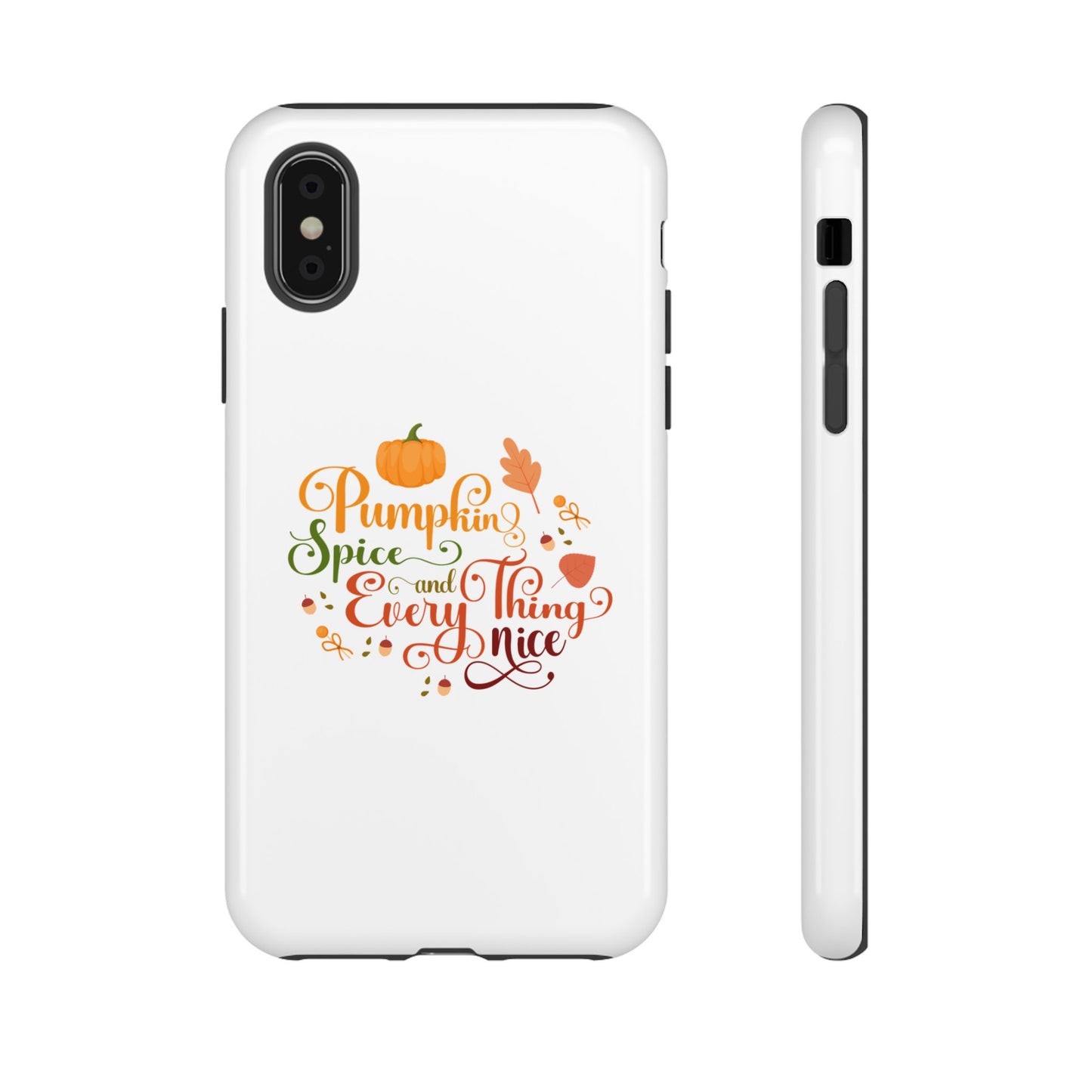 Pumpkin Spice & Everything Nice Phone Case