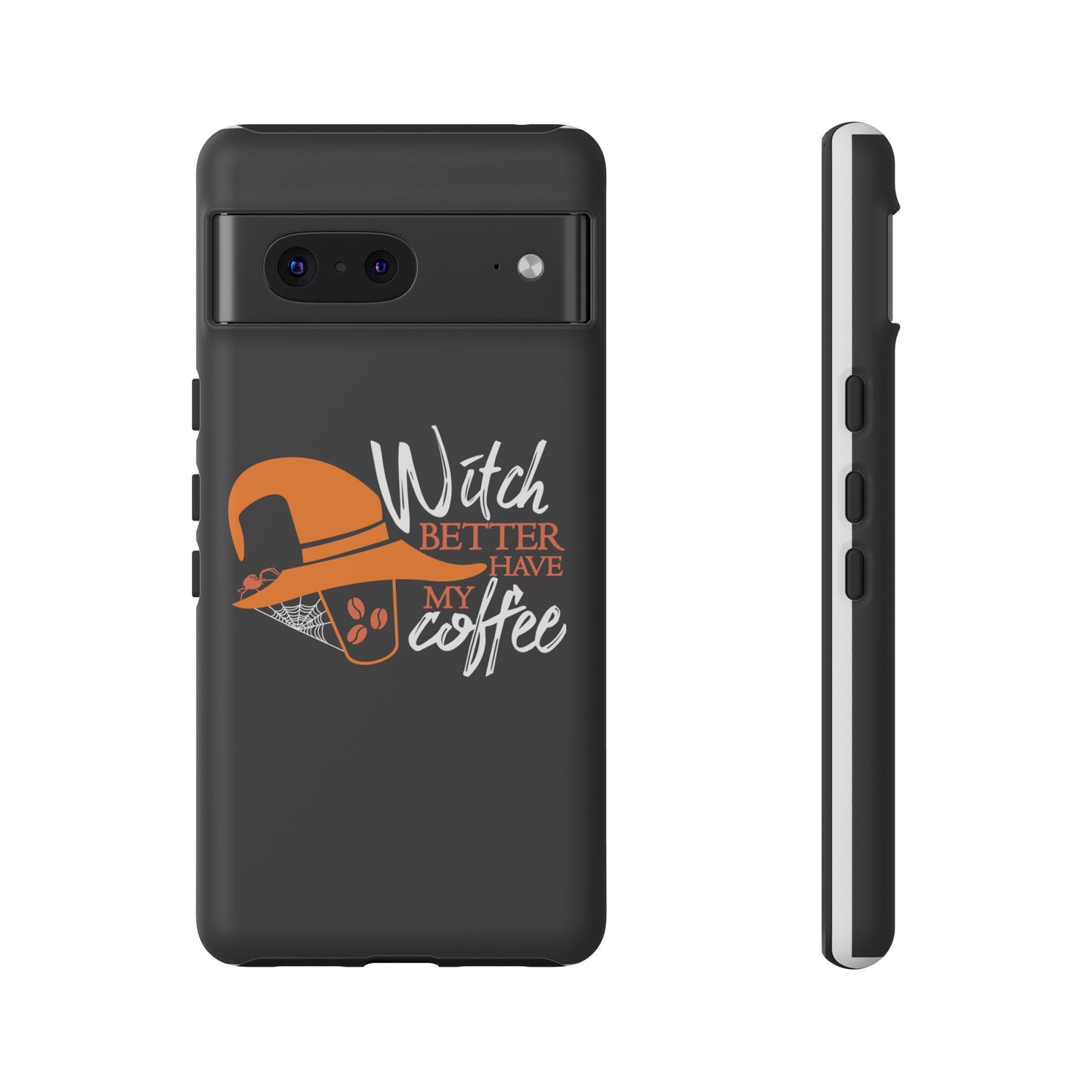 Witch Better Have My Coffee Phone Case