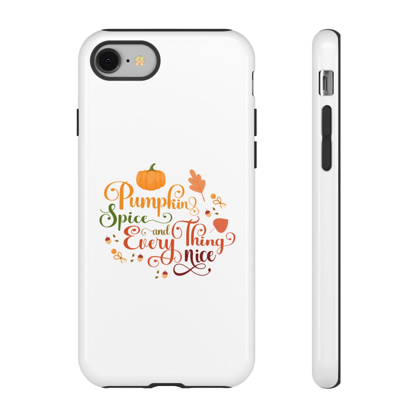 Pumpkin Spice & Everything Nice Phone Case