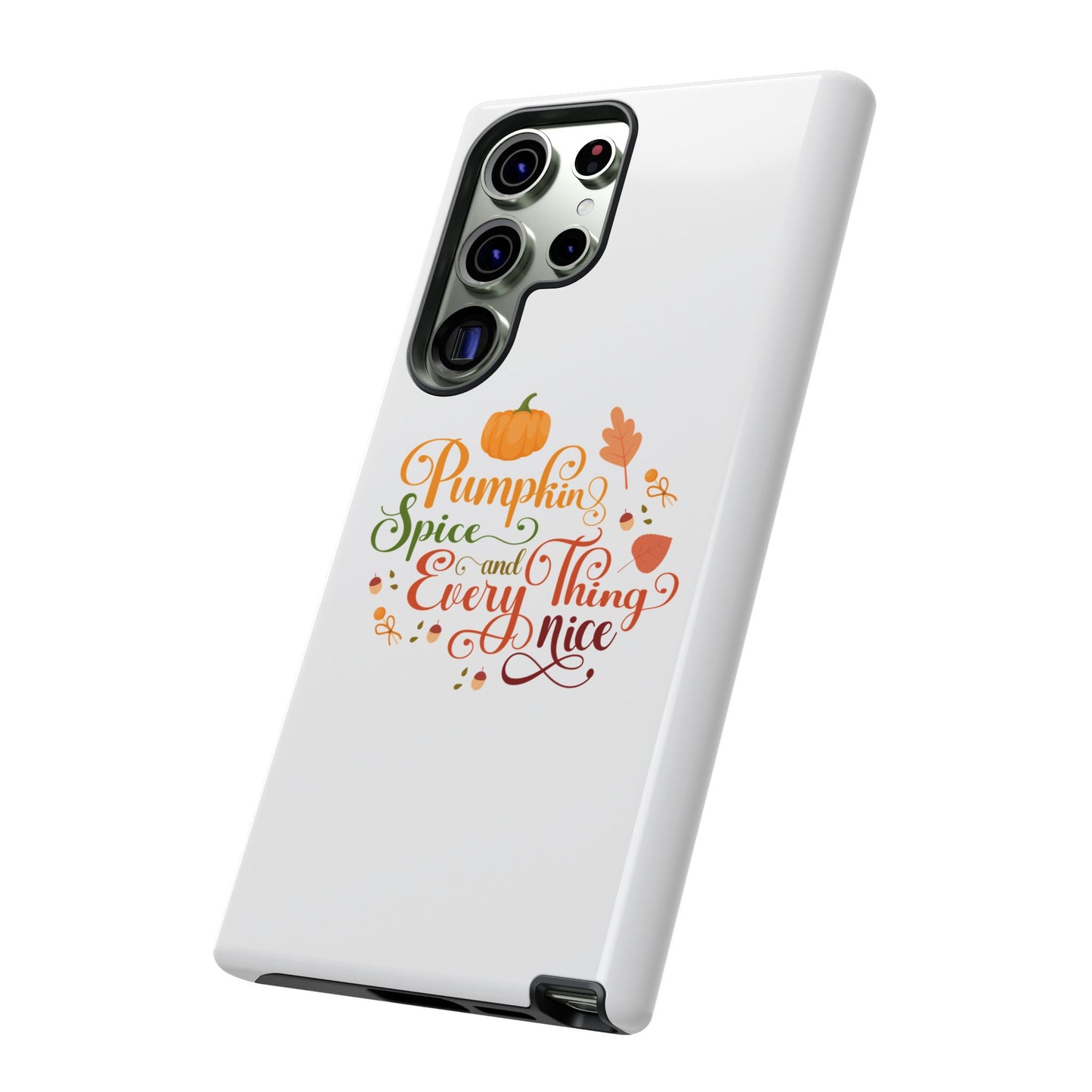 Pumpkin Spice & Everything Nice Phone Case