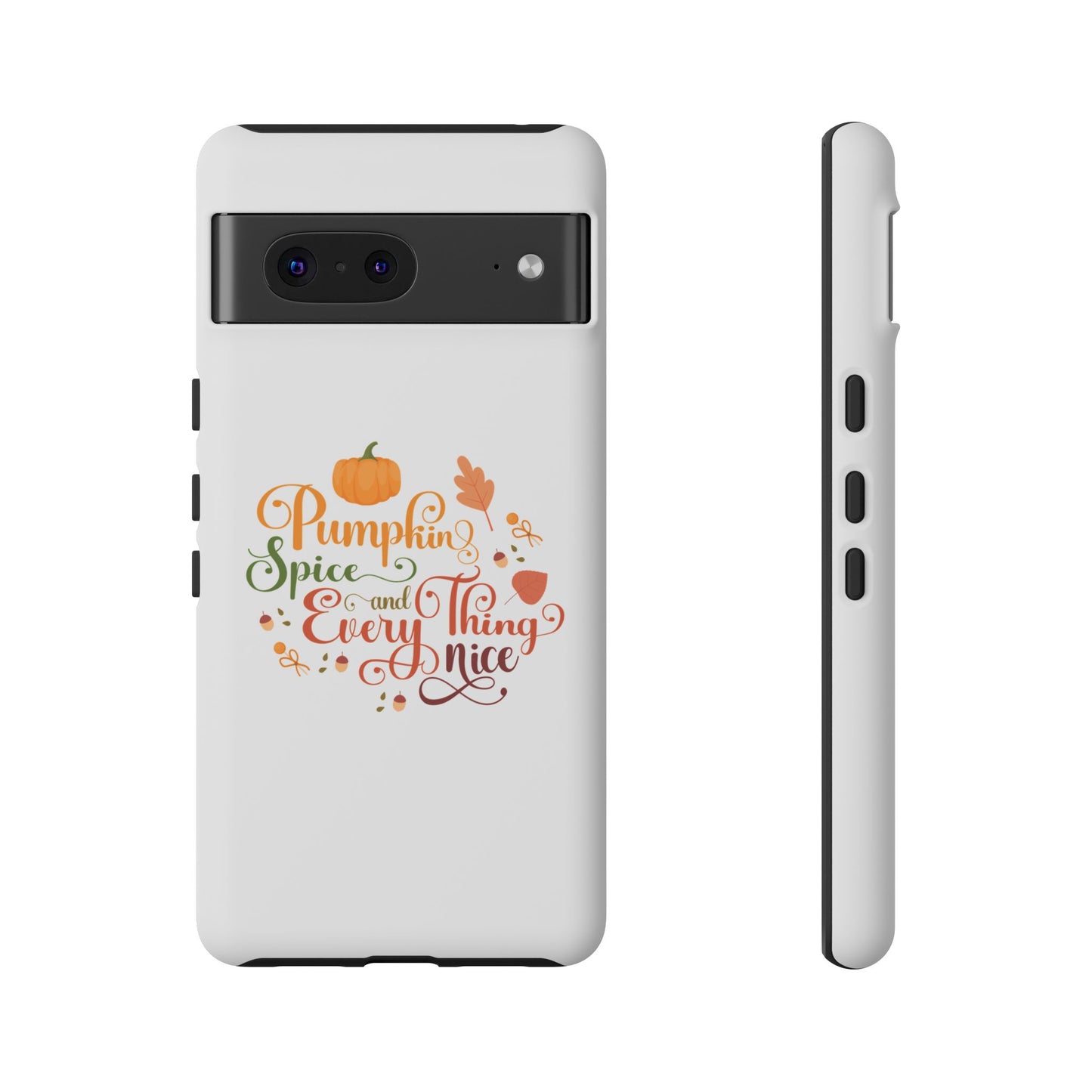 Pumpkin Spice & Everything Nice Phone Case