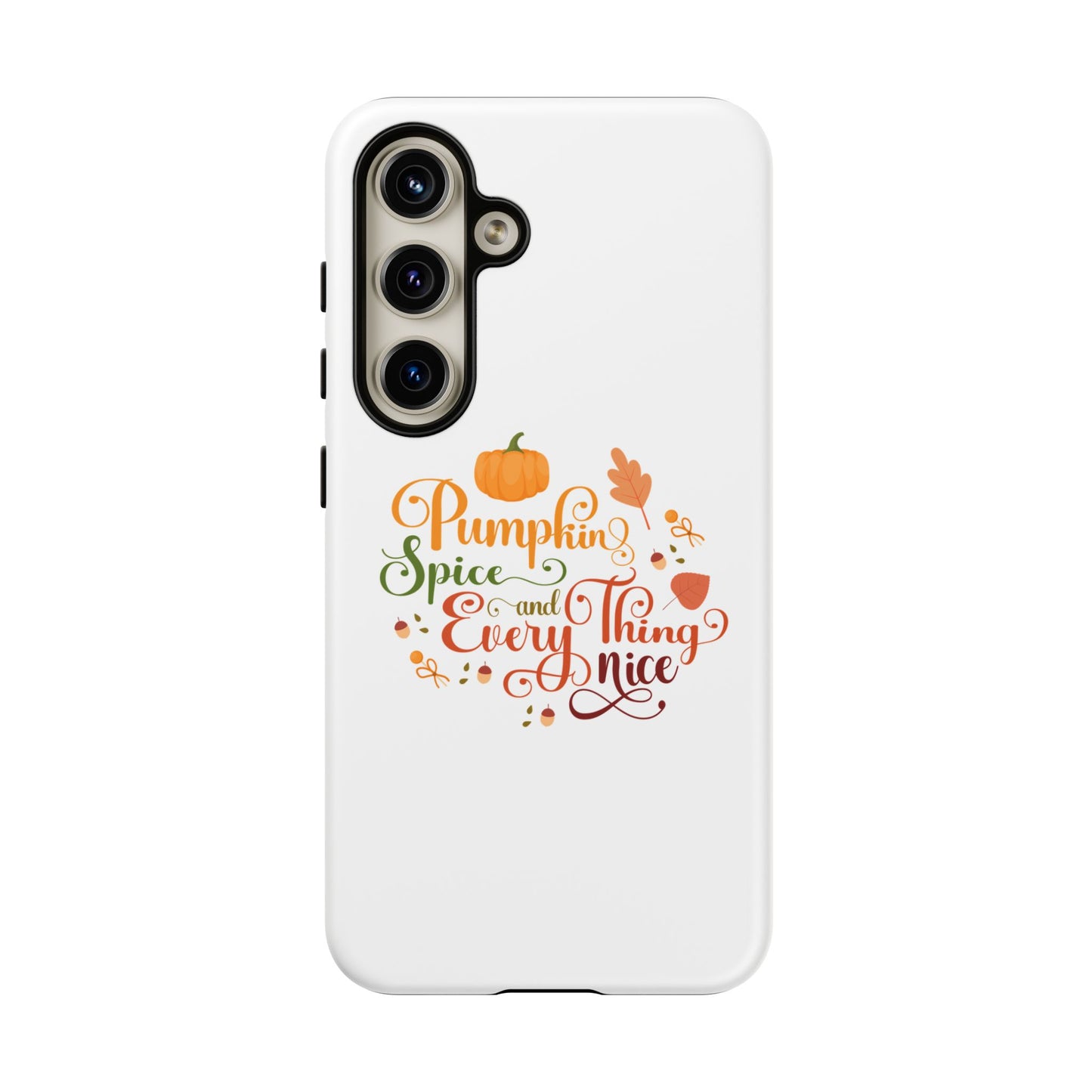 Pumpkin Spice & Everything Nice Phone Case