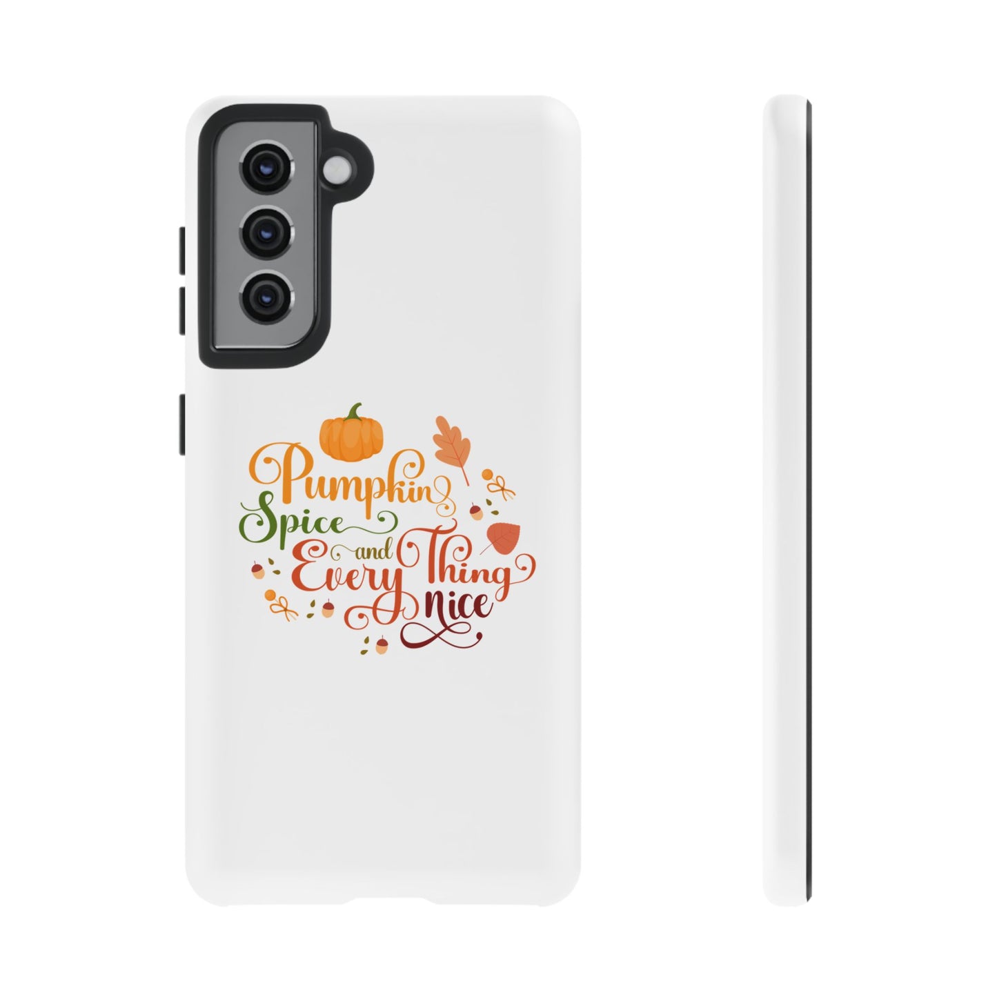 Pumpkin Spice & Everything Nice Phone Case