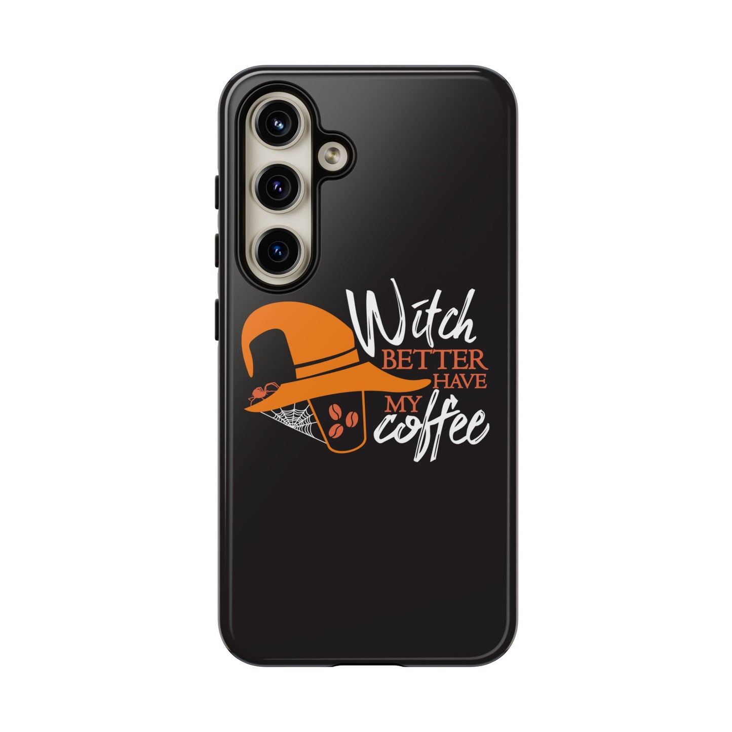 Witch Better Have My Coffee Phone Case