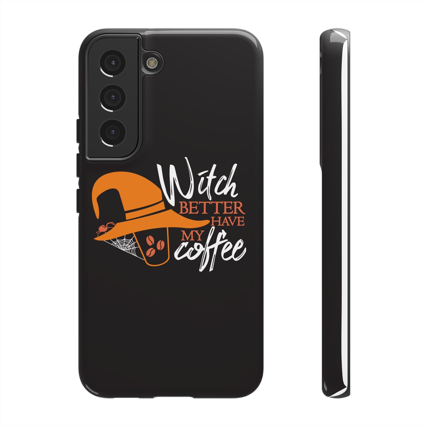 Witch Better Have My Coffee Phone Case