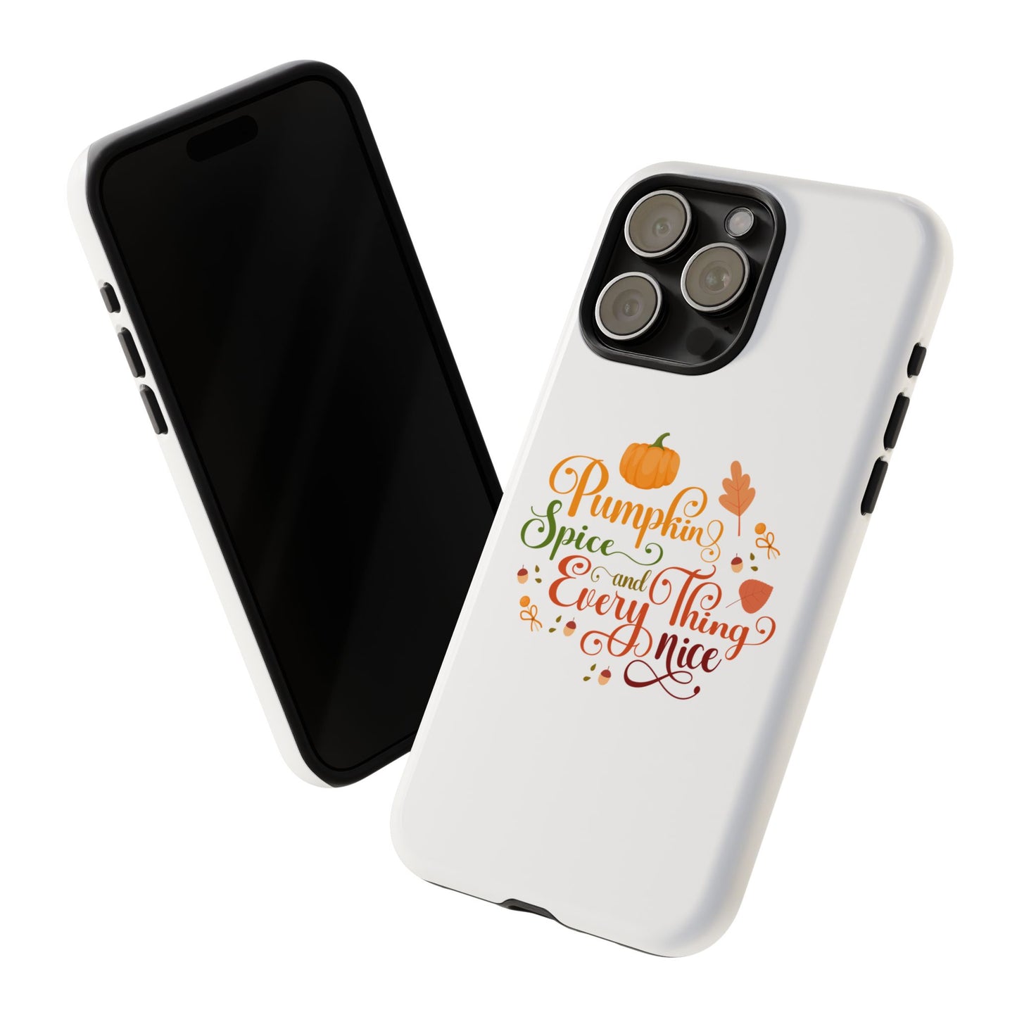 Pumpkin Spice & Everything Nice Phone Case