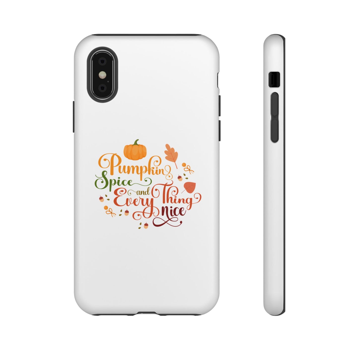 Pumpkin Spice & Everything Nice Phone Case