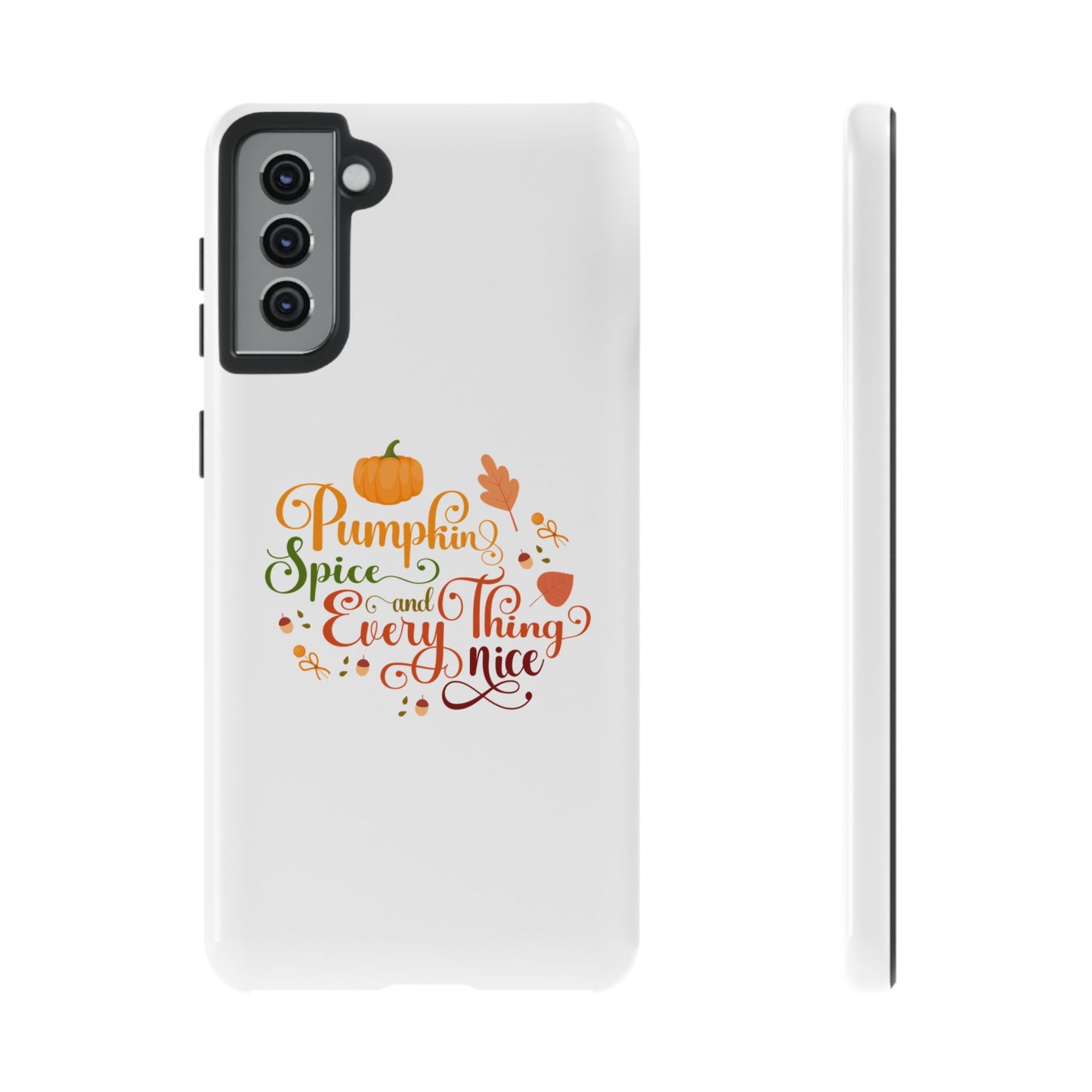 Pumpkin Spice & Everything Nice Phone Case