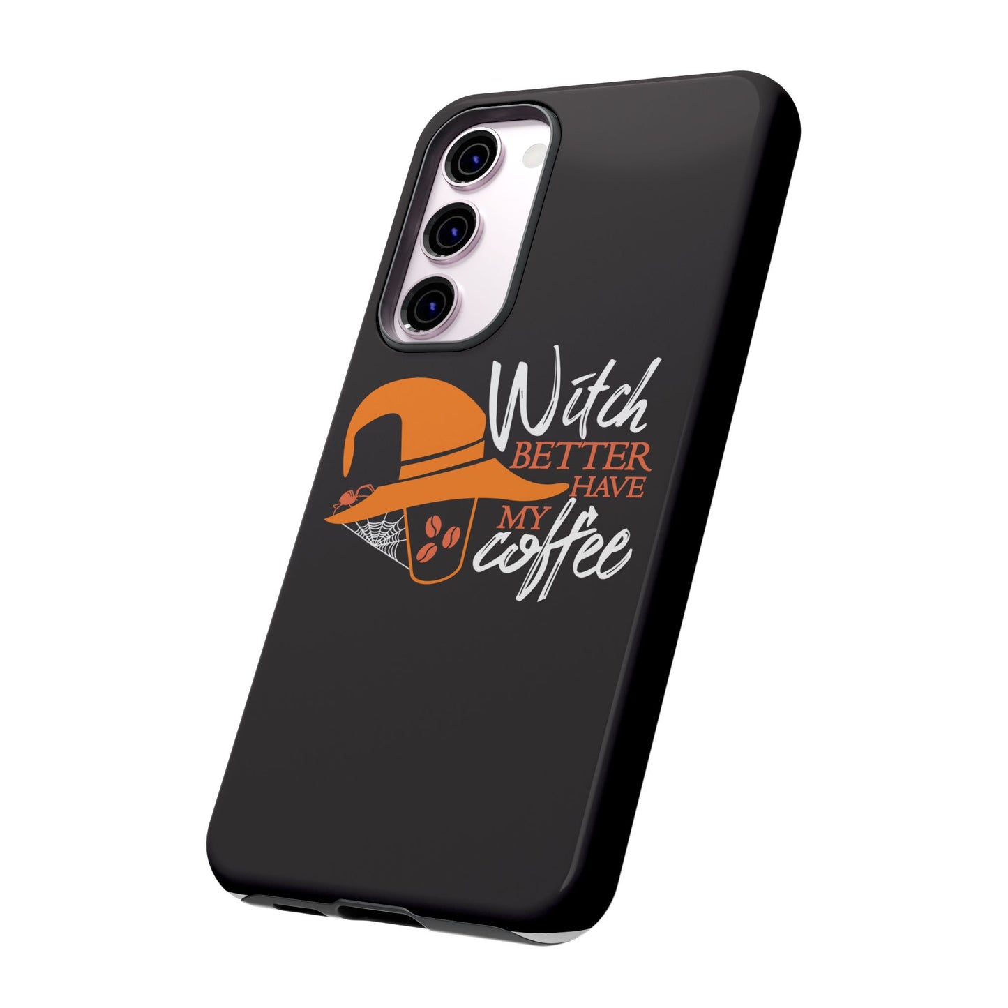 Witch Better Have My Coffee Phone Case