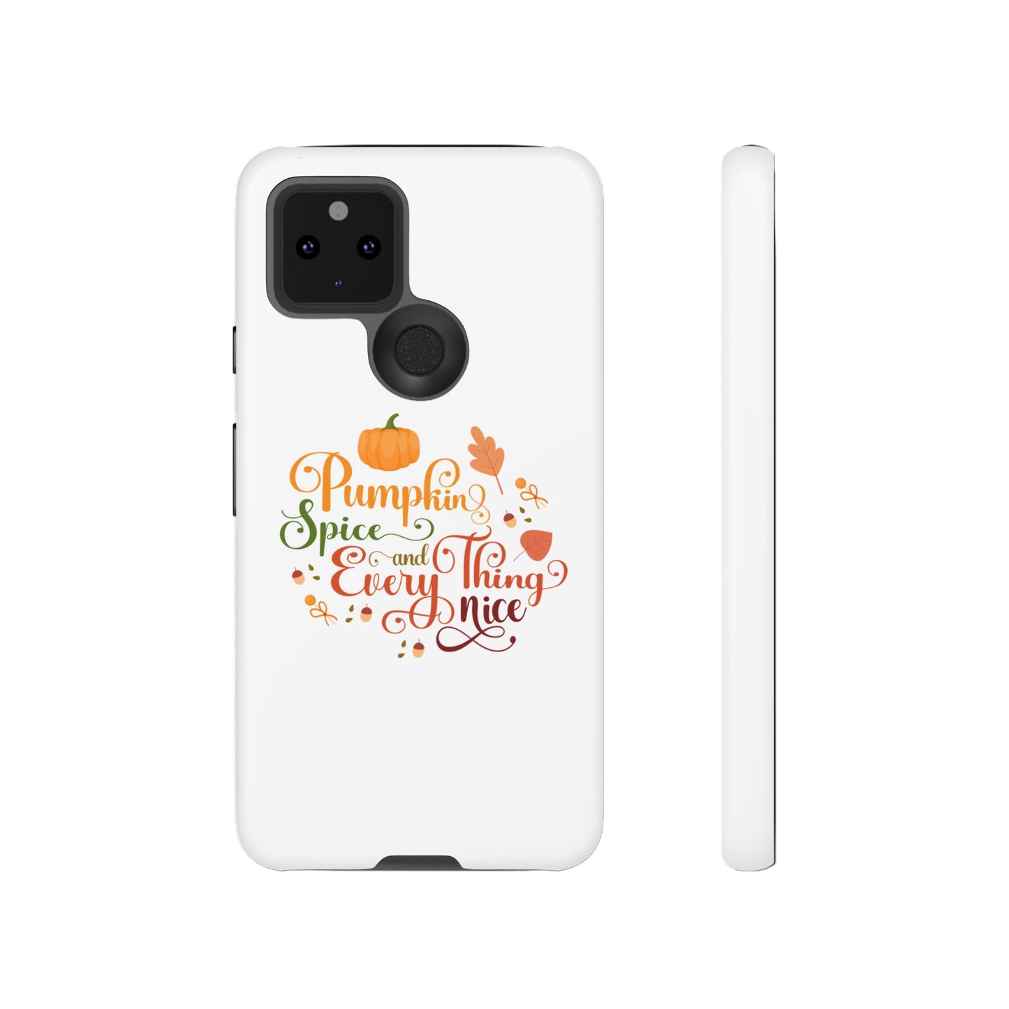 Pumpkin Spice & Everything Nice Phone Case