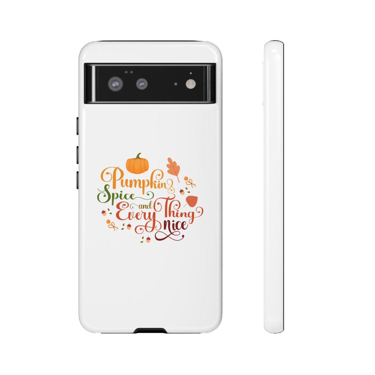 Pumpkin Spice & Everything Nice Phone Case