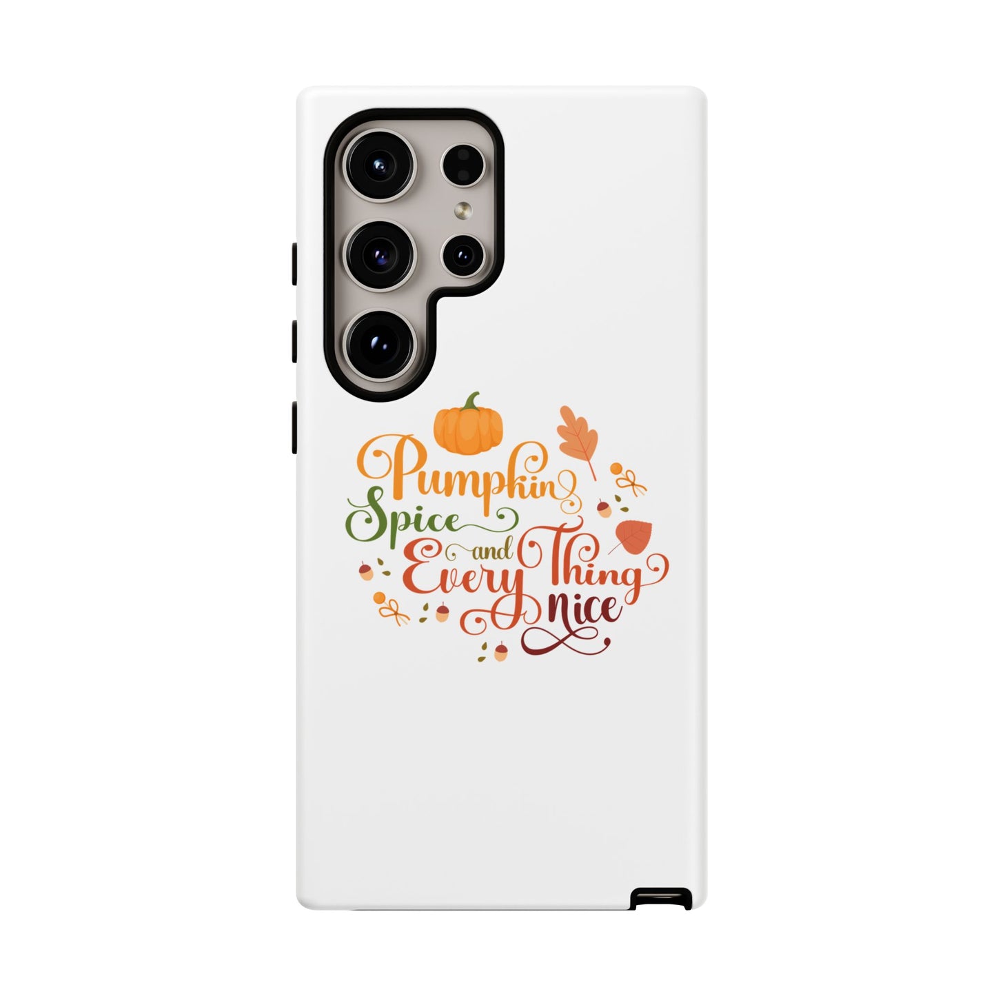 Pumpkin Spice & Everything Nice Phone Case