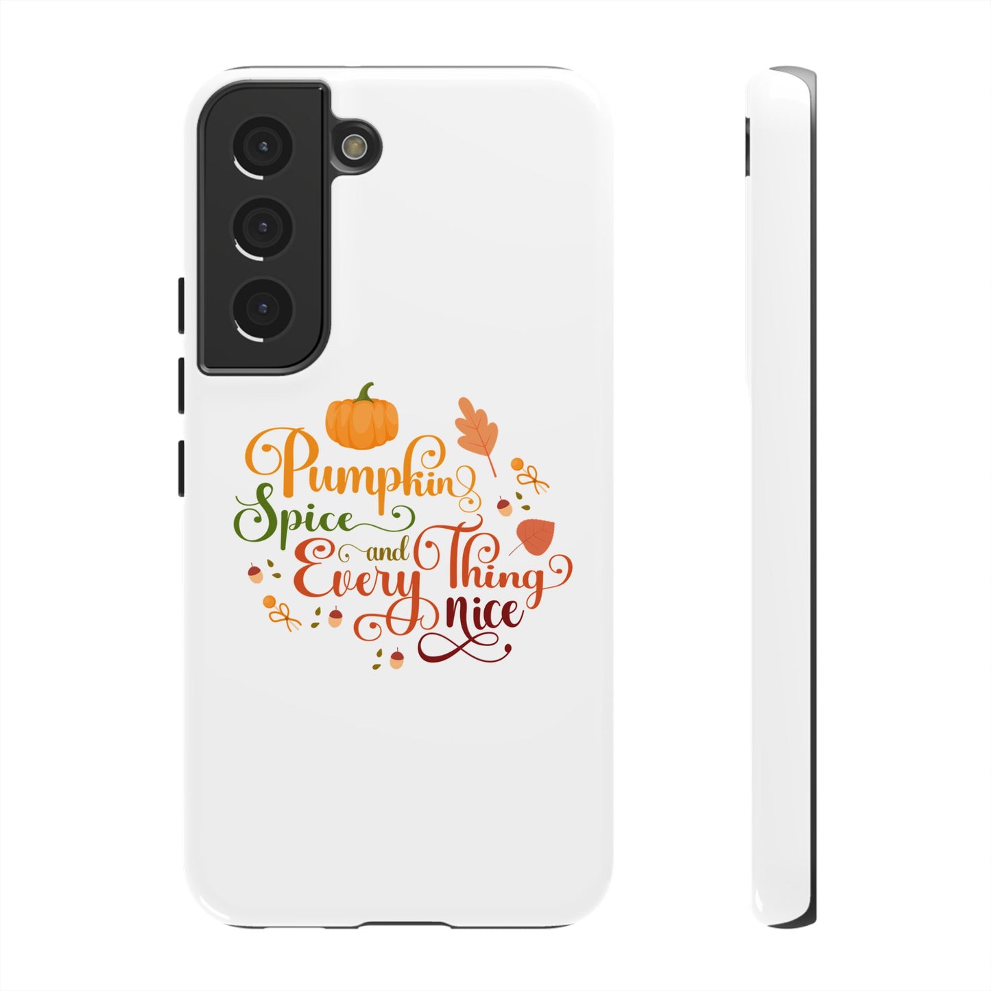 Pumpkin Spice & Everything Nice Phone Case