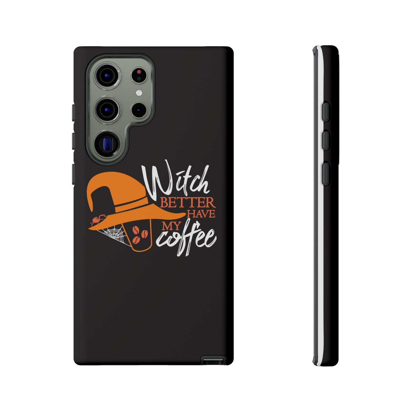 Witch Better Have My Coffee Phone Case