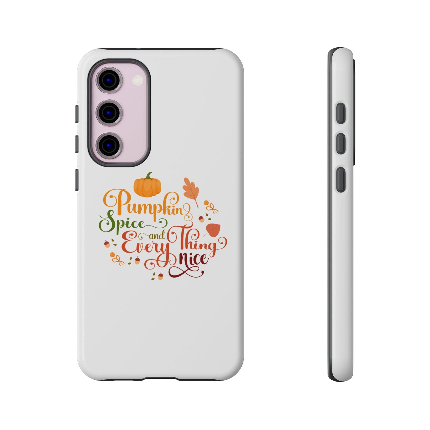 Pumpkin Spice & Everything Nice Phone Case