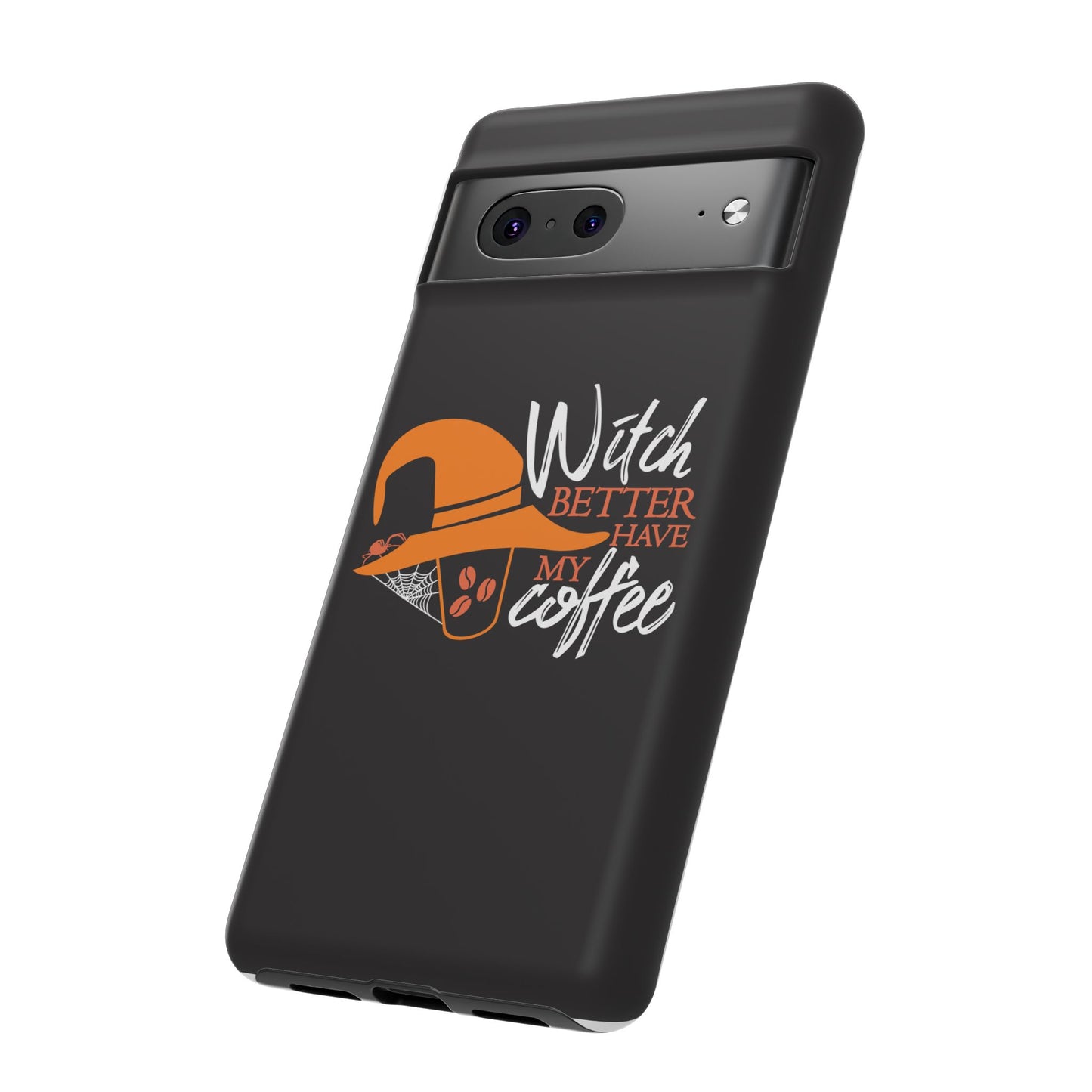 Witch Better Have My Coffee Phone Case