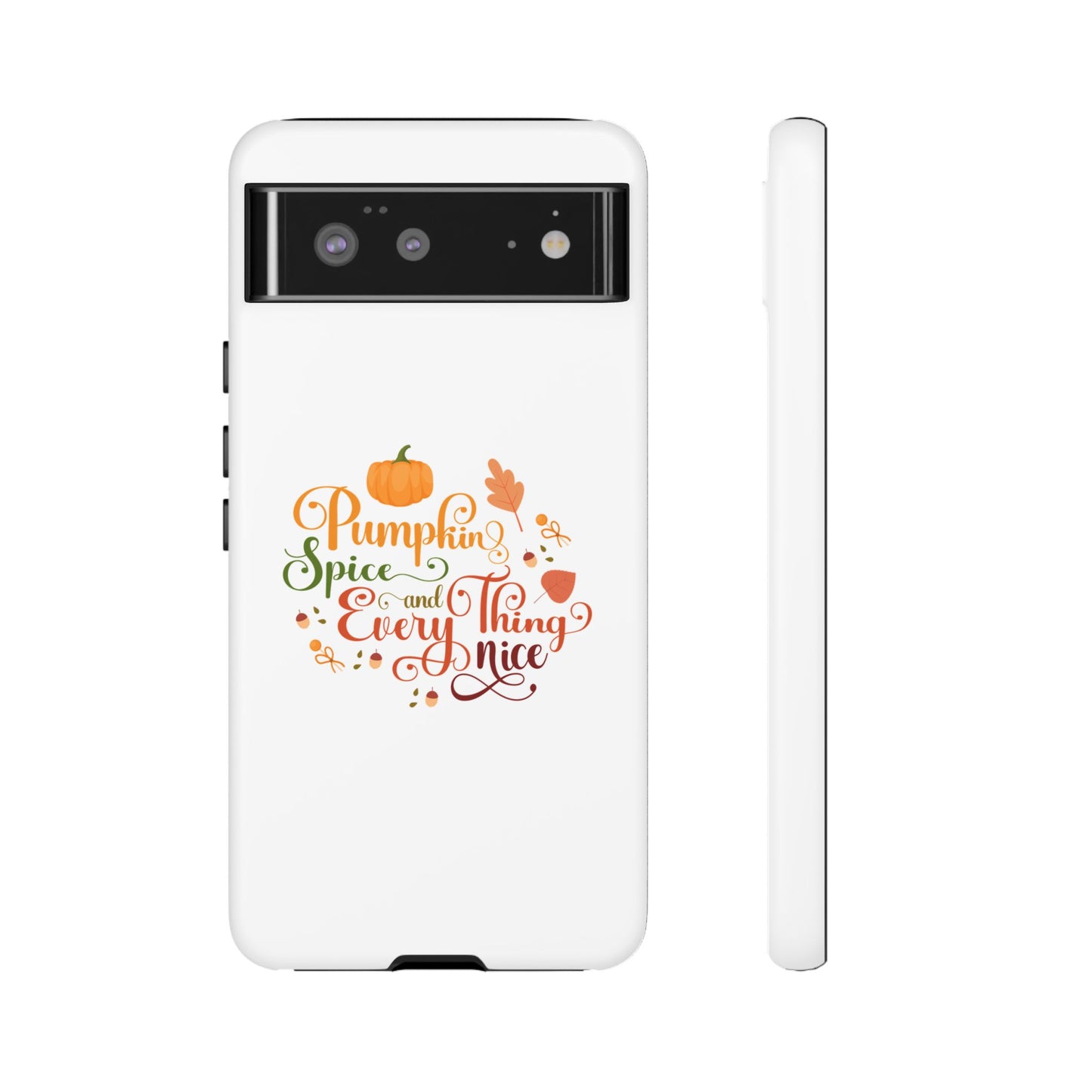 Pumpkin Spice & Everything Nice Phone Case