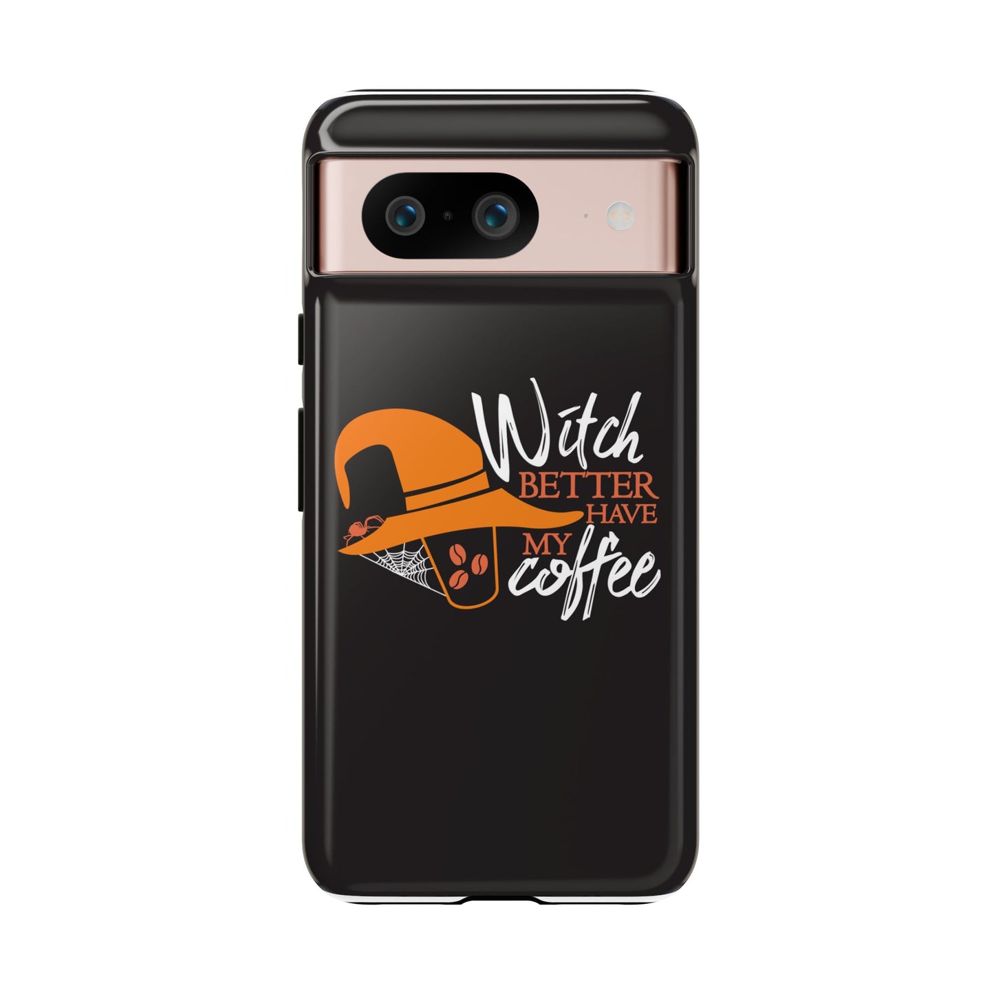 Witch Better Have My Coffee Phone Case