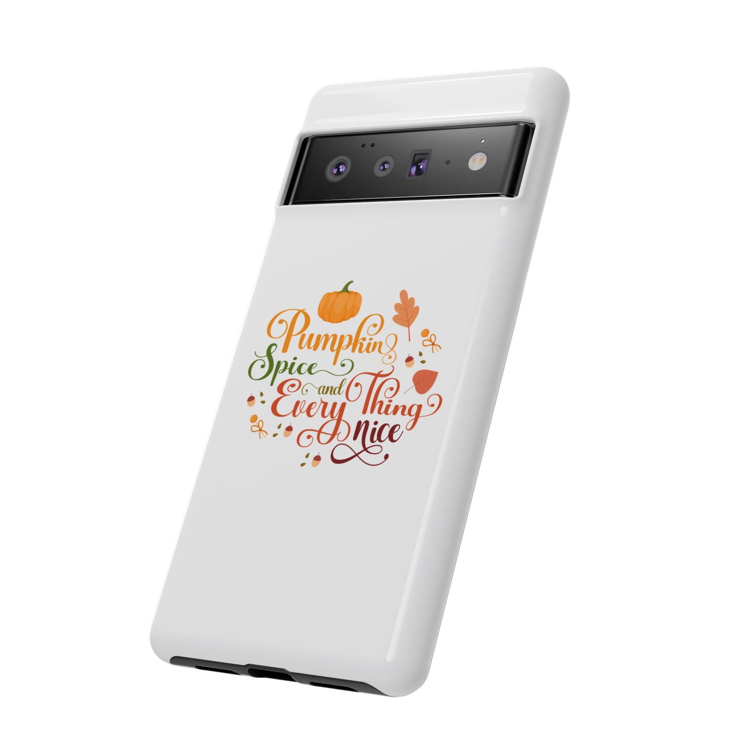 Pumpkin Spice & Everything Nice Phone Case