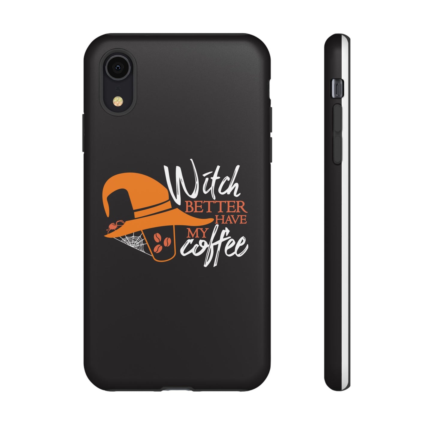 Witch Better Have My Coffee Phone Case