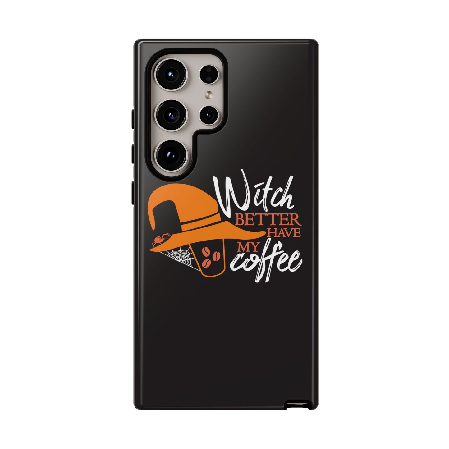 Witch Better Have My Coffee Phone Case