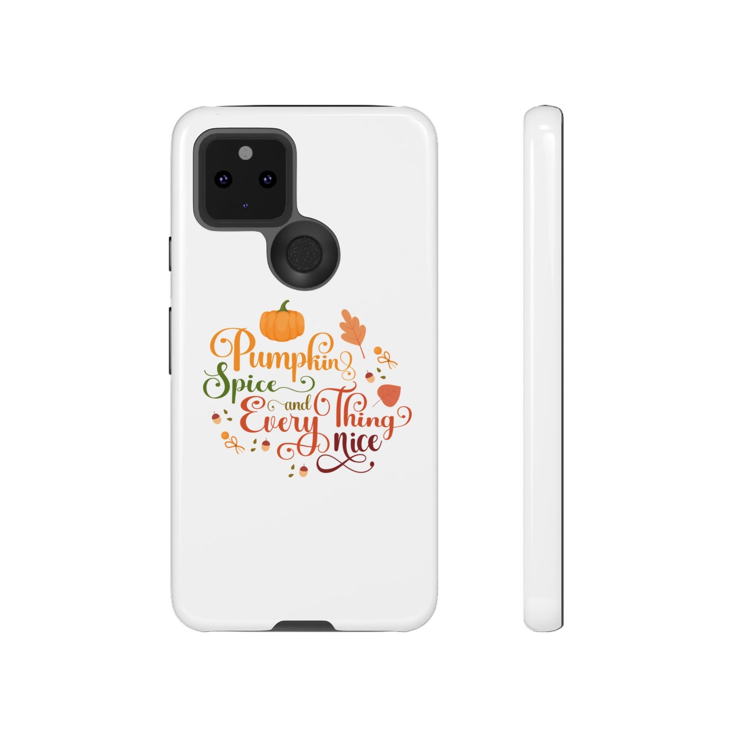 Pumpkin Spice & Everything Nice Phone Case