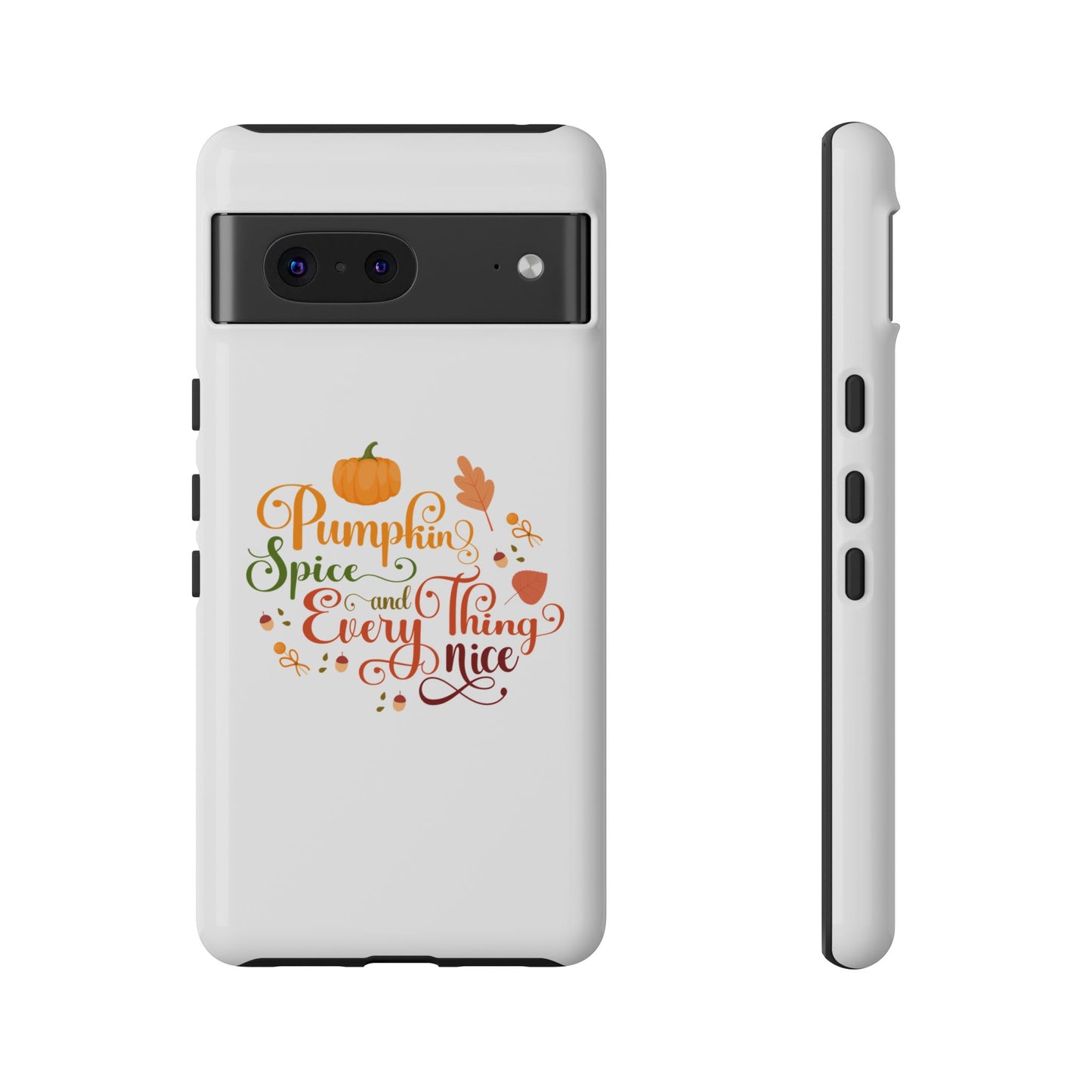 Pumpkin Spice & Everything Nice Phone Case